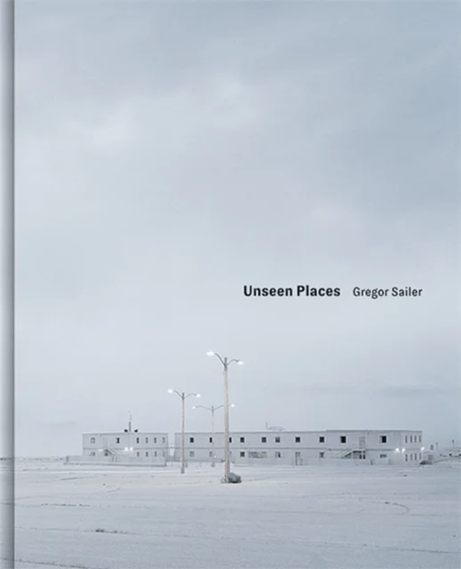 Unseen Places av Gregor Sailer