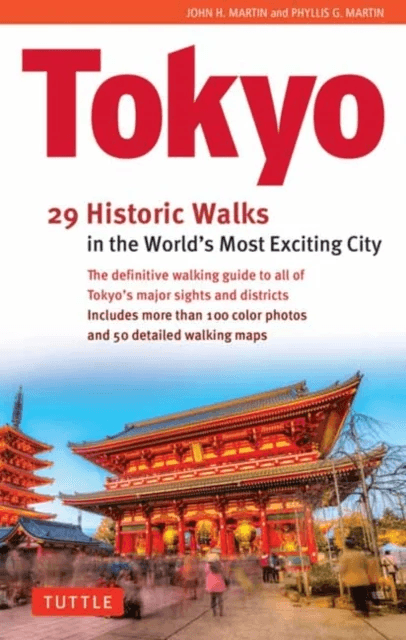 Tokyo, 29 Historic Walks in the World's Most Exciting City av John H. Martin, Phyllis G. Martin