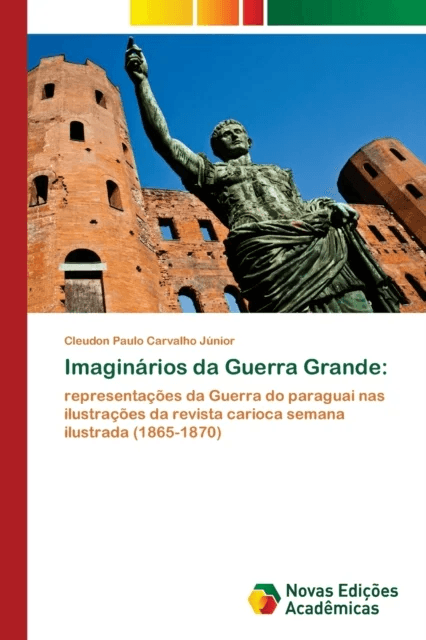 Imaginarios da Guerra Grande av Cleudon Paulo Carvalho Junior