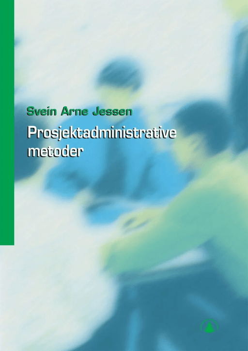 Prosjektadministrative metoder av Svein Arne Jessen