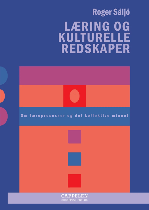 Læring og kulturelle redskaper av Roger Säljö