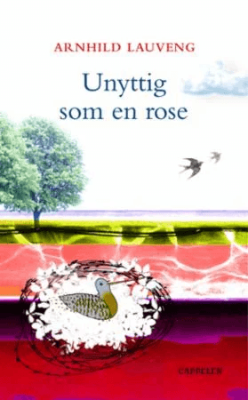 Unyttig som en rose av Arnhild Lauveng