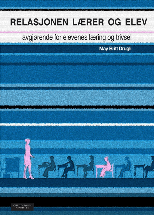 Relasjonen lærer og elev av May Britt Drugli