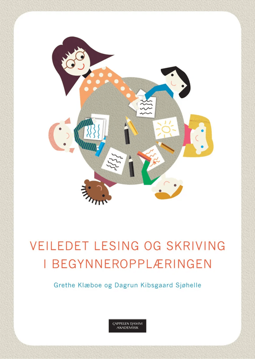 Veiledet lesing og skriving i begynneropplæringen av Grethe Klæboe, Dagrun Kibsgaard Sjøhelle