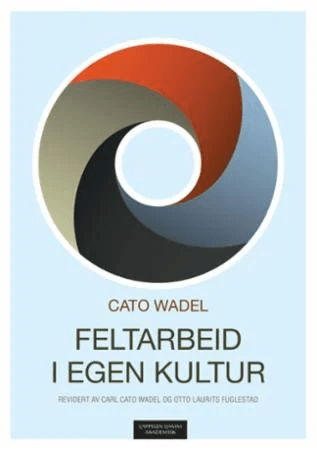 Feltarbeid i egen kultur av Otto Laurits Fuglestad, Carl Cato Wadel, Cato Wadel
