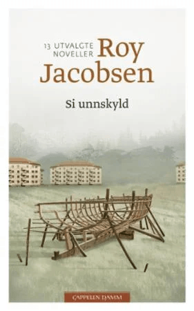 Si unnskyld av Roy Jacobsen