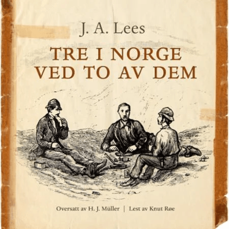 Tre i Norge av W. J. Clutterbuck, J.A. Lees