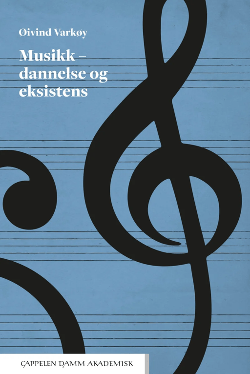 Musikk - dannelse og eksistens av Øivind Varkøy