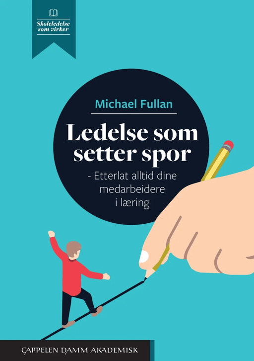 Ledelse som setter spor av Michael Fullan