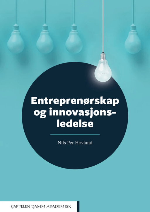 Entreprenørskap og innovasjonsledelse av Nils Per Hovland