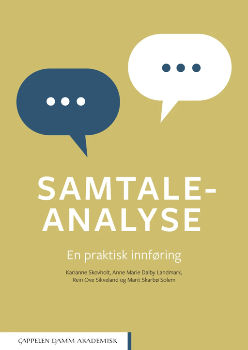 Samtaleanalyse av Anne Marie Dalby Landmark, Rein Ove Sikveland, Karianne Skovholt, Marit Skarbø Solem