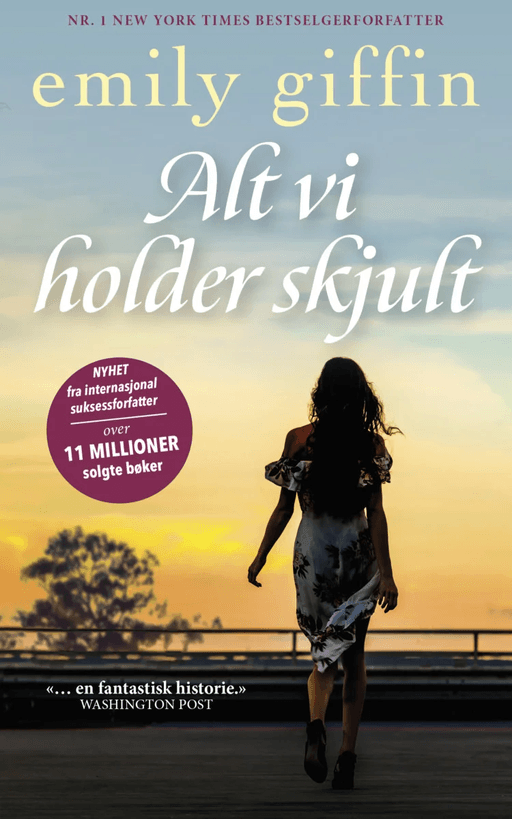 Alt vi holder skjult av Emily Giffin