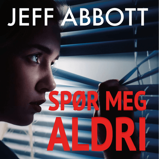 Spør meg aldri av Jeff Abbott