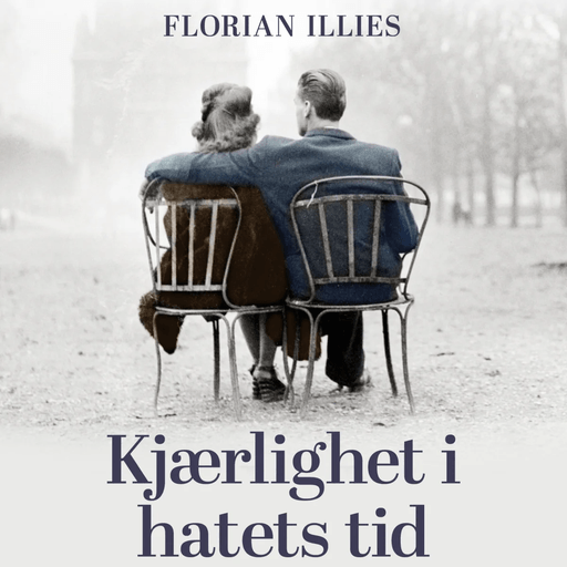 Kjærlighet i hatets tid av Florian Illies