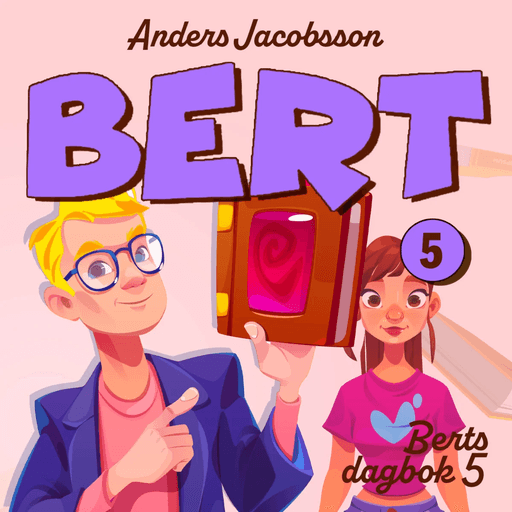 Berts dagbok av Anders Jacobsson, Sören Olsson