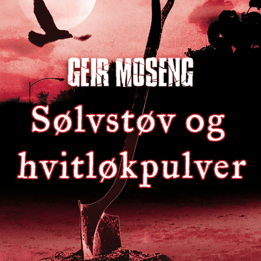 Sølvstøv og hvitløkpulver av Geir Moseng