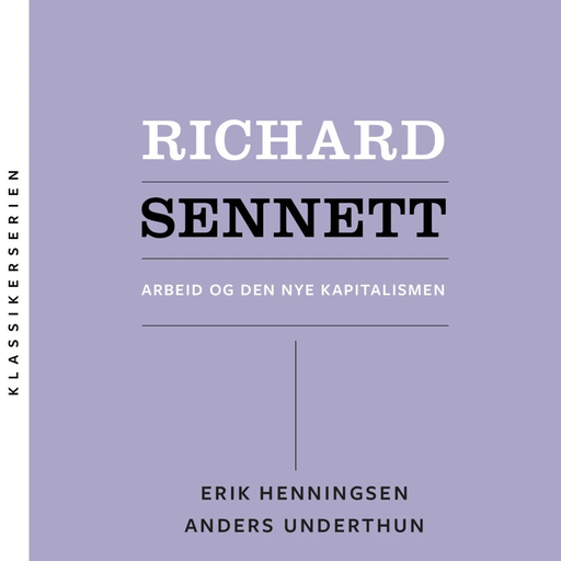 Richard Sennett av Erik Henningsen, Anders Underthun