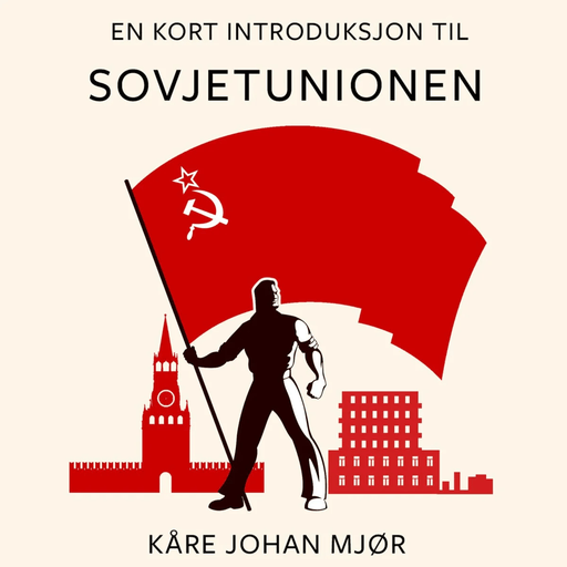 En kort introduksjon til Sovjetunionen av Kåre Johan Mjør