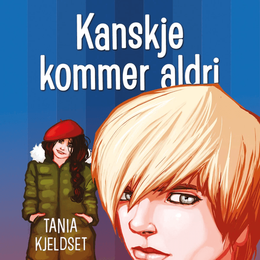 Kanskje kommer aldri av Tania Kjeldset