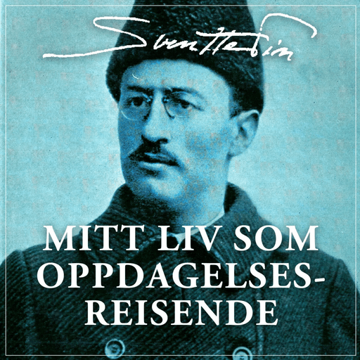 Mitt liv som oppdagelsesreisende av Sven Hedin