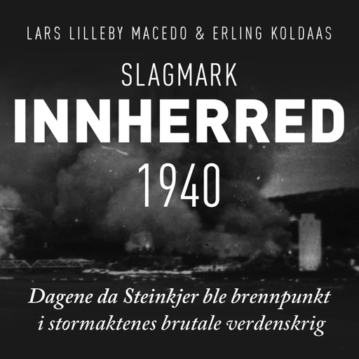 Slagmark Innherred 1940 av Erling Koldaas, Lars Lilleby Macedo