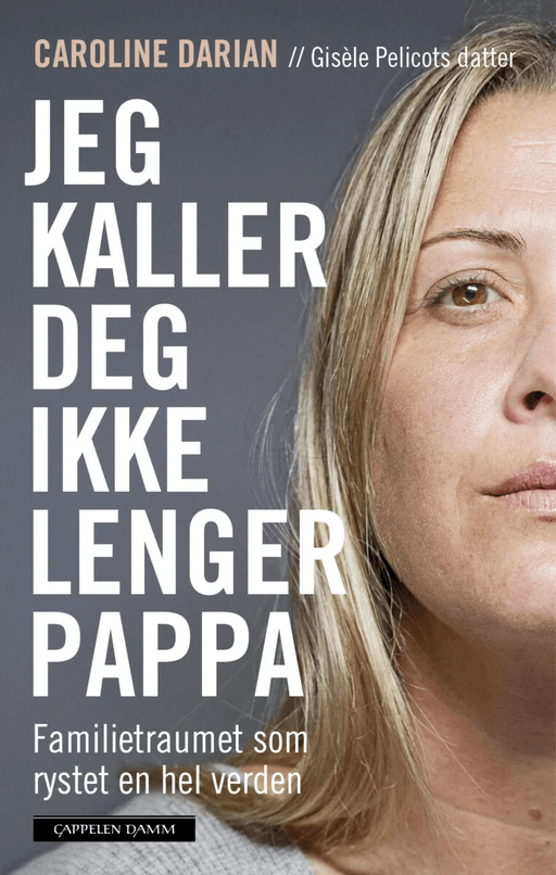 Jeg kaller deg ikke lenger pappa av Caroline Darian