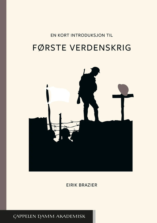 En kort introduksjon til første verdenskrig av Eirik Brazier