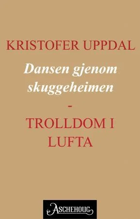 Dansen gjenom skuggeheimen av Kristofer Uppdal
