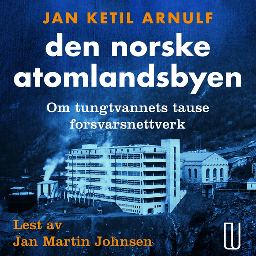 Den norske atomlandsbyen av Jan Ketil Arnulf