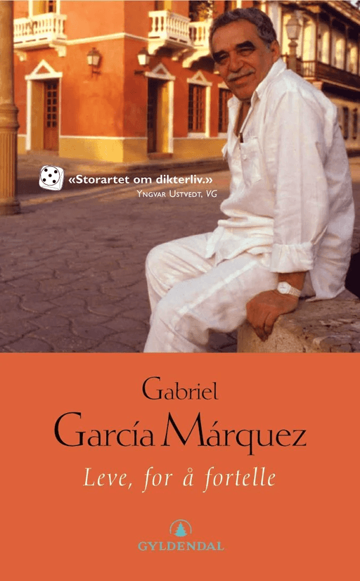 Leve, for å fortelle av Gabriel García Márquez