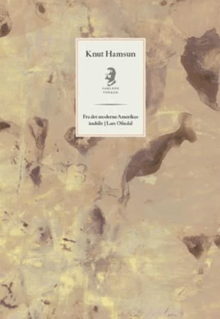 Fra det moderne Amerikas åndsliv ; Lars Oftedal av Knut Hamsun
