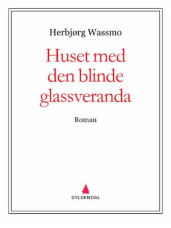 Huset med den blinde glassveranda av Herbjørg Wassmo