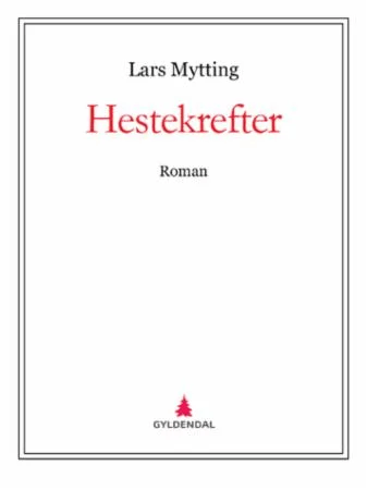 Hestekrefter av Lars Mytting