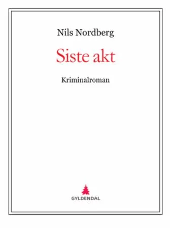 Siste akt av Klaus Hagerup, Nils Nordberg
