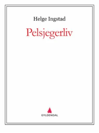 Pelsjegerliv av Helge Ingstad