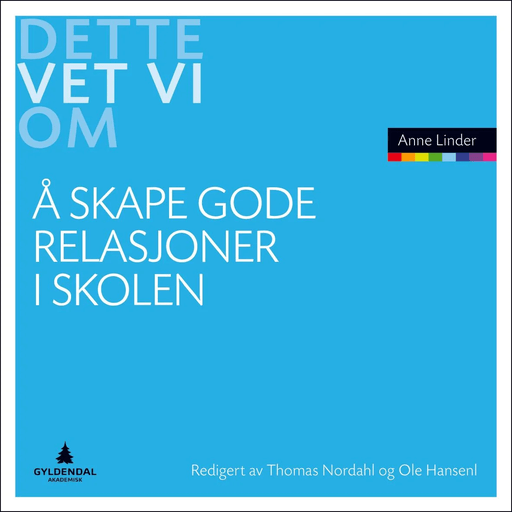 Å skape gode relasjoner i skolen av Anne Linder
