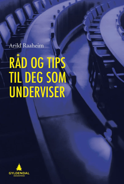 Råd og tips til deg som underviser av Arild Raaheim