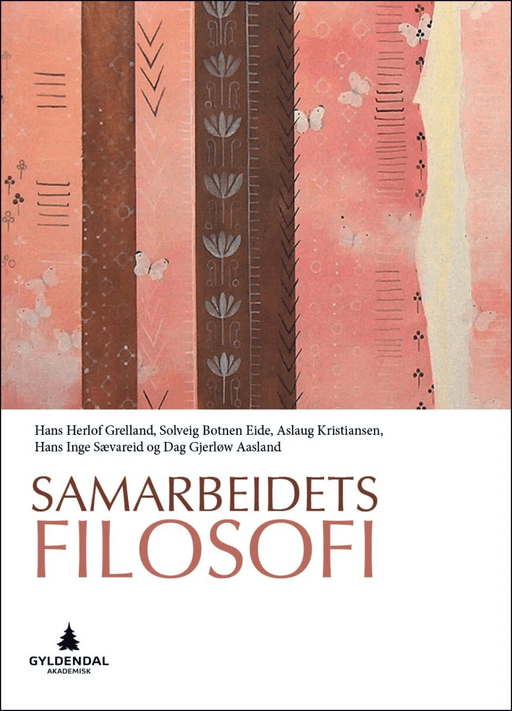 Samarbeidets filosofi av Dag G. Aasland, Solveig Botnen Eide, Hans Herlof Grelland, Aslaug Kristiansen, Hans Inge Sævareid