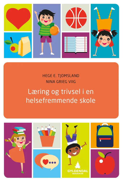 Læring og trivsel i en helsefremmende skole av Hege E. Tjomsland, Nina Grieg Viig