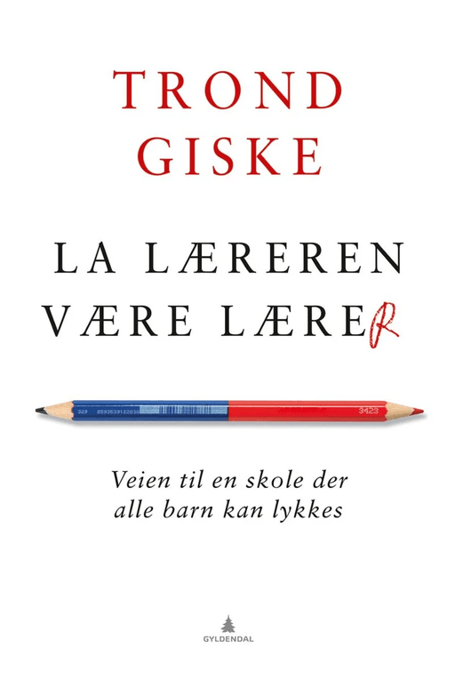 La læreren være lærer av Trond Giske