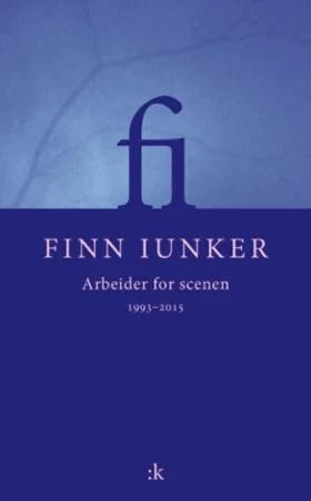 Arbeider for scenen 1993 - 2015 av Finn Iunker