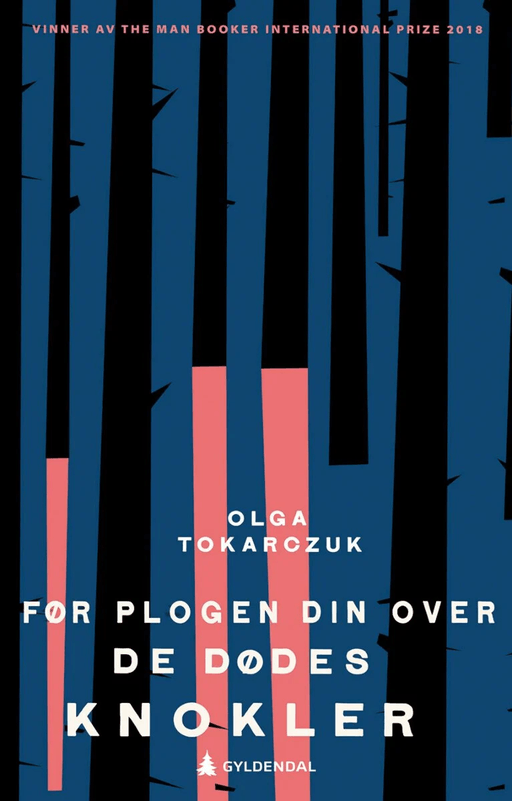 Før plogen din over de dødes knokler av Olga Tokarczuk