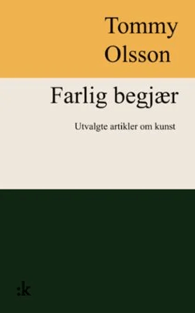 Farlig begjær av Tommy Olsson