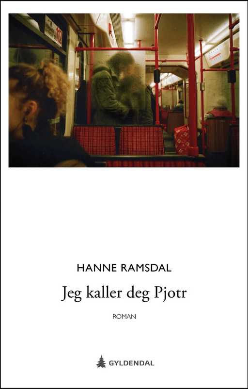 Jeg kaller deg Pjotr av Hanne Ramsdal