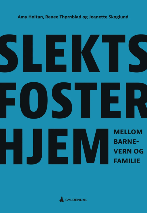 Slektsfosterhjem av Amy Holtan, Jeanette Skoglund, Renee Thørnblad
