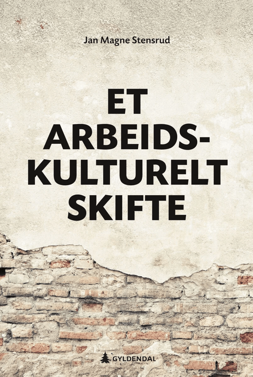 Et arbeidskulturelt skifte av Jan Magne Stensrud