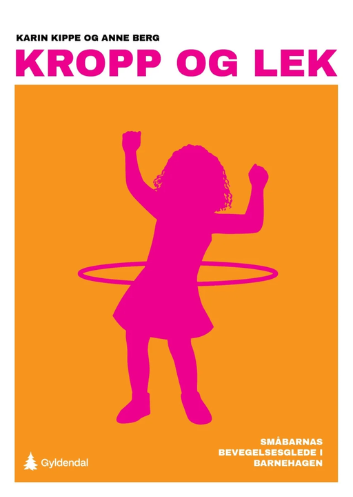 Kropp og lek av Anne Berg, Karin Kippe