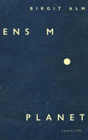 Ensom planet av Birgit Alm
