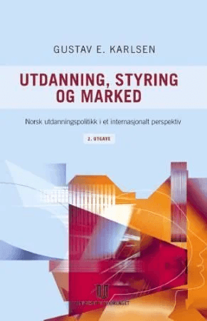 Utdanning, styring og marked av Gustav E. Karlsen