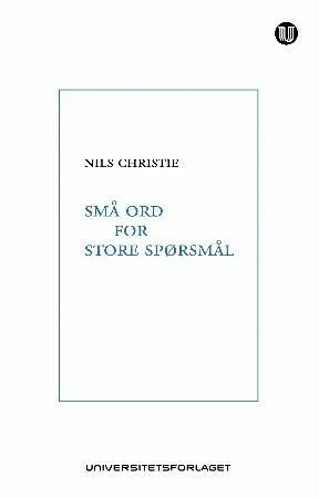 Små ord for store spørsmål av Nils Christie